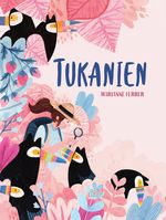 Tukanien Cover des Buches Tukanien (ISBN: 9783865693310)