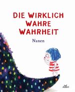 Die wirklich wahre Wahrheit Cover des Buches Die wirklich wahre Wahrheit (ISBN: 9783865693631)
