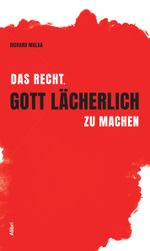 Das Recht, Gott lächerlich zu machen Cover des Buches Das Recht, Gott lächerlich zu machen (ISBN: 9783865693839)