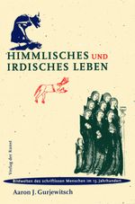 Himmlisches und irdisches Leben Cover des Buches Himmlisches und irdisches Leben (ISBN: 9783865724021)