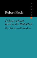 Deleuze schickt mich in die Bibliothek Cover des Buches Deleuze schickt mich in die Bibliothek (ISBN: 9783865725868)