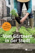 Vom Gärtnern in der Stadt Cover des Buches Vom Gärtnern in der Stadt (ISBN: 9783865811837)