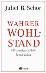 Wahrer Wohlstand Cover des Buches Wahrer Wohlstand (ISBN: 9783865817778)