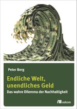 Endliche Welt, unendliches Geld Cover des Buches Endliche Welt, unendliches Geld (ISBN: 9783865818034)