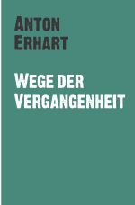 Wege der Vergangenheit Cover des Buches Wege der Vergangenheit (ISBN: 9783865822826)