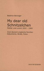 My dear old Schnitzelchen Mahler und Lorent 1810-1960 Cover des Buches My dear old Schnitzelchen Mahler und Lorent 1810-1960 (ISBN: 9783865824882)
