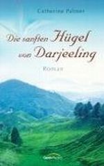 Die sanften Hügel von Darjeeling Cover des Buches Die sanften Hügel von Darjeeling (ISBN: 9783865913241)