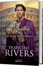 Rapha - Die Tore von Ephesus Cover des Buches Rapha - Die Tore von Ephesus (ISBN: 9783865918918)