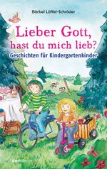 Lieber Gott, hast du mich lieb? Cover des Buches Lieber Gott, hast du mich lieb? (ISBN: 9783865919182)