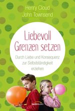 Liebevoll Grenzen setzen Cover des Buches Liebevoll Grenzen setzen (ISBN: 9783865919588)