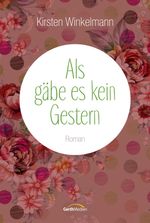 Als gäbe es kein Gestern Cover des Buches Als gäbe es kein Gestern (ISBN: 9783865919618)