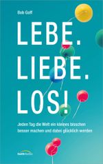 Lebe. Liebe. Los! Cover des Buches Lebe. Liebe. Los! (ISBN: 9783865919779)