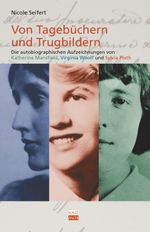 Von Tagebüchern und Trugbildern Cover des Buches Von Tagebüchern und Trugbildern (ISBN: 9783865990617)