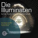 Die Illuminaten: Auf der Suche nach der Weltherrschaft Cover des Buches Die Illuminaten: Auf der Suche nach der Weltherrschaft (ISBN: 9783866105881)