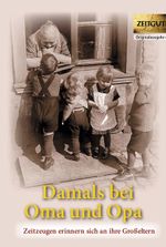 Damals bei Oma und Opa. Band 1 Cover des Buches Damals bei Oma und Opa. Band 1 (ISBN: 9783866141797)