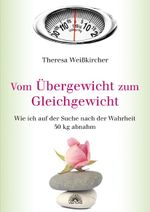 Vom Übergewicht zum Gleichgewicht Cover des Buches Vom Übergewicht zum Gleichgewicht (ISBN: 9783866161443)