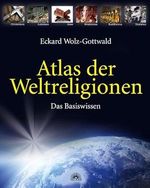 Atlas der Weltreligionen: Das Basiswissen Cover des Buches Atlas der Weltreligionen: Das Basiswissen (ISBN: 9783866161818)