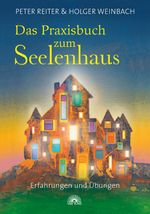 Das Praxisbuch zum Seelenhaus Cover des Buches Das Praxisbuch zum Seelenhaus (ISBN: 9783866161849)