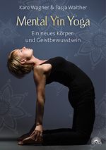 Mental Yin Yoga Cover des Buches Mental Yin Yoga (ISBN: 9783866163249)