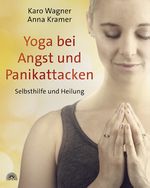 Yoga bei Angst und Panikattacken Cover des Buches Yoga bei Angst und Panikattacken (ISBN: 9783866164598)