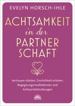 Achtsamkeit in der Partnerschaft Cover des Buches Achtsamkeit in der Partnerschaft (ISBN: 9783866165441)