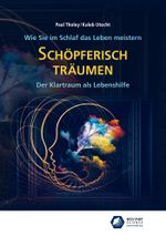 Schöpferisch träumen: Wie Sie im Schlaf das Leben meistern Cover des Buches Schöpferisch träumen: Wie Sie im Schlaf das Leben meistern (ISBN: 9783866171480)