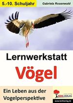 Lernwerkstatt Vögel (SEK): Ein Leben aus der Vogelperspektive Cover des Buches Lernwerkstatt Vögel (SEK): Ein Leben aus der Vogelperspektive (ISBN: 9783866322547)