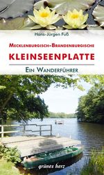Wanderführer Mecklenburgisch-Brandenburgische Kleinseenplatte Cover des Buches Wanderführer Mecklenburgisch-Brandenburgische Kleinseenplatte (ISBN: 9783866363984)