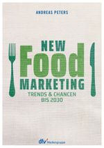 New Food Marketing Cover des Buches New Food Marketing (ISBN: 9783866413443)