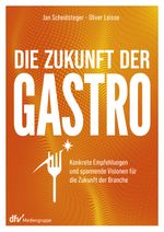 Die Zukunft der Gastro Cover des Buches Die Zukunft der Gastro (ISBN: 9783866413597)