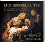 Regensburger Krippen – Einzigartiger Facettenreichtum in der Donaustadt und Umgebung Cover des Buches Regensburger Krippen – Einzigartiger Facettenreichtum in der Donaustadt und Umgebung (ISBN: 9783866463981)