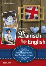 Wörterbuch Bairisch – English Cover des Buches Wörterbuch Bairisch – English (ISBN: 9783866467392)