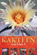Kakteen von A bis Z Cover des Buches Kakteen von A bis Z (ISBN: 9783866472600)