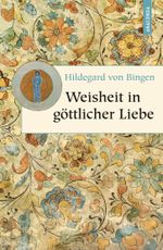 Weisheit in göttlicher Liebe Cover des Buches Weisheit in göttlicher Liebe (ISBN: 9783866475298)