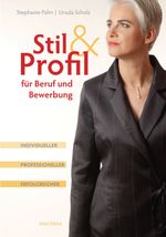 Stil und Profil für Beruf und Bewerbung - Individueller - professioneller - erfolgreicher Cover des Buches Stil und Profil für Beruf und Bewerbung - Individueller - professioneller - erfolgreicher (ISBN: 9783866475793)