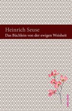 Das Büchlein von der ewigen Weisheit Cover des Buches Das Büchlein von der ewigen Weisheit (ISBN: 9783866476028)