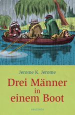 Drei Männer in einem Boot (Roman) Cover des Buches Drei Männer in einem Boot (Roman) (ISBN: 9783866477698)