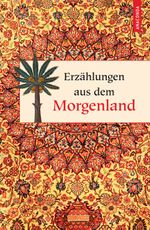 Erzählungen aus dem Morgenland Cover des Buches Erzählungen aus dem Morgenland (ISBN: 9783866479203)