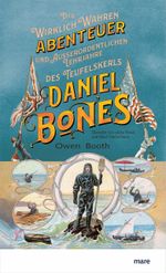 Die wirklich wahren Abenteuer (und außerordentlichen Lehrjahre) des Teufelskerls Daniel Bones Cover des Buches Die wirklich wahren Abenteuer (und außerordentlichen Lehrjahre) des Teufelskerls Daniel Bones (ISBN: 9783866486638)