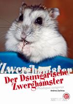Der Dsungarische Zwerghamster Cover des Buches Der Dsungarische Zwerghamster (ISBN: 9783866592452)