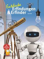 Entdecke Erfindungen und Erfinder Cover des Buches Entdecke Erfindungen und Erfinder (ISBN: 9783866593930)