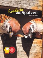 Entdecke die Spatzen Cover des Buches Entdecke die Spatzen (ISBN: 9783866594944)