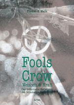 Fools Crow - Weisheit und Kraft Cover des Buches Fools Crow - Weisheit und Kraft (ISBN: 9783866630482)
