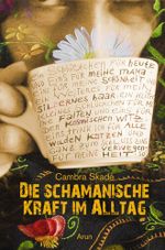 Die schamanische Kraft im Alltag Cover des Buches Die schamanische Kraft im Alltag (ISBN: 9783866631168)