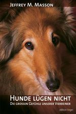 Hunde lügen nicht - Die großen Gefühle unserer Vierbeiner Cover des Buches Hunde lügen nicht - Die großen Gefühle unserer Vierbeiner (ISBN: 9783866710764)