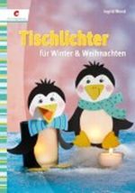 Tischlichter für Winter und Weihnachten Cover des Buches Tischlichter für Winter und Weihnachten (ISBN: 9783866732971)