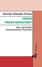 Verein freier Menschen?: Idee und Realität kommunistischer Ökonomie Cover des Buches Verein freier Menschen?: Idee und Realität kommunistischer Ökonomie (ISBN: 9783866745773)
