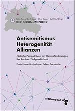 Antisemitismus – Heterogenität – Allianzen: Jüdische Perspektiven auf Herausforderungen der Berliner Zivilgesellschaft (Der Berlin-Monitor) Cover des Buches Antisemitismus – Heterogenität – Allianzen: Jüdische Perspektiven auf Herausforderungen der Berliner Zivilgesellschaft (Der Berlin-Monitor) (ISBN: 9783866746398)