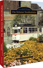 Die Erfurter Straßenbahn Cover des Buches Die Erfurter Straßenbahn (ISBN: 9783866802506)