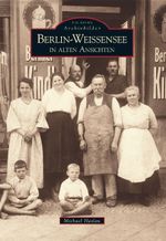 Berlin-Weißensee in alten Ansichten Cover des Buches Berlin-Weißensee in alten Ansichten (ISBN: 9783866802810)